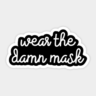 Wear The Damn Mask Sticker